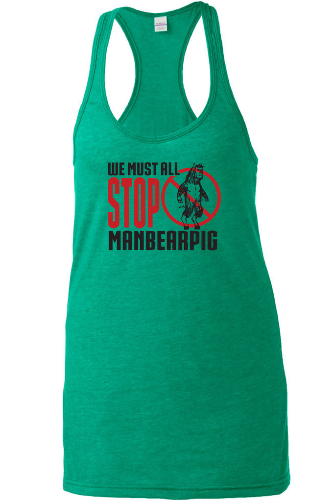We Must All Stop ManBearPig Racer Back Tank Top Racerback Womens Man Bear Pig South Park Tv Show Funny Eric Cartman Vintage Retro