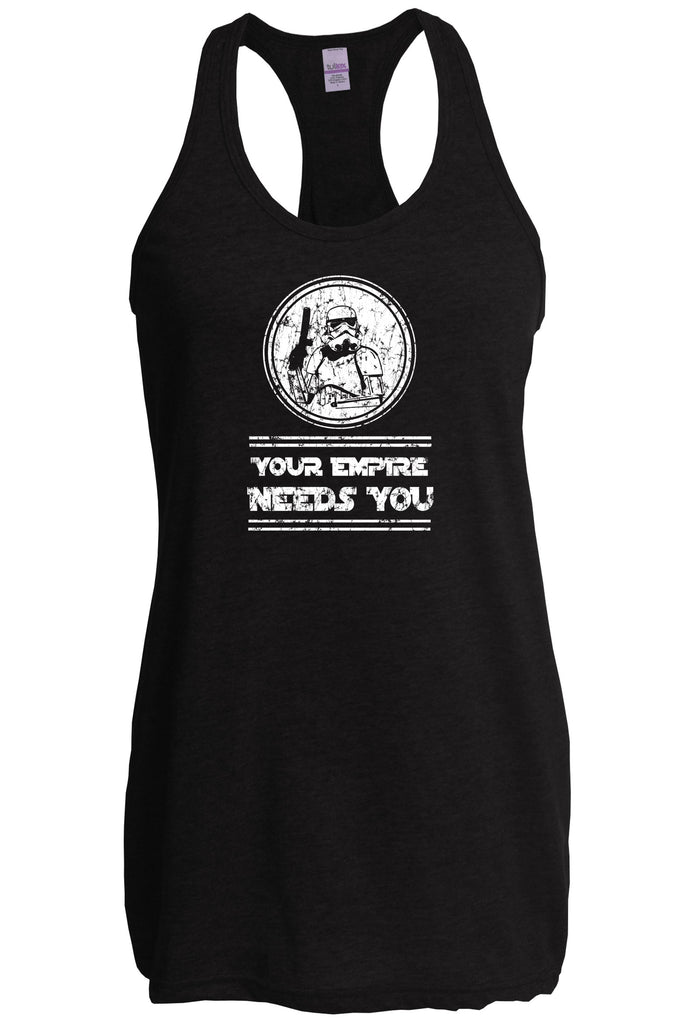 Your Empire Needs You Racer Back Tank Top Racerback Womens Star Geek Wars Sci Fi Storm Trooper Darkside Jedi Death Star Vintage Retro