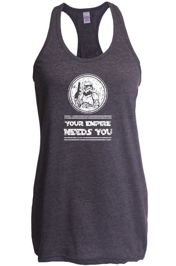 Your Empire Needs You Racer Back Tank Top Racerback Womens Star Geek Wars Sci Fi Storm Trooper Darkside Jedi Death Star Vintage Retro