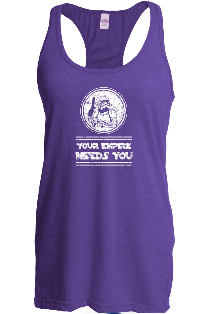 Your Empire Needs You Racer Back Tank Top Racerback Womens Star Geek Wars Sci Fi Storm Trooper Darkside Jedi Death Star Vintage Retro