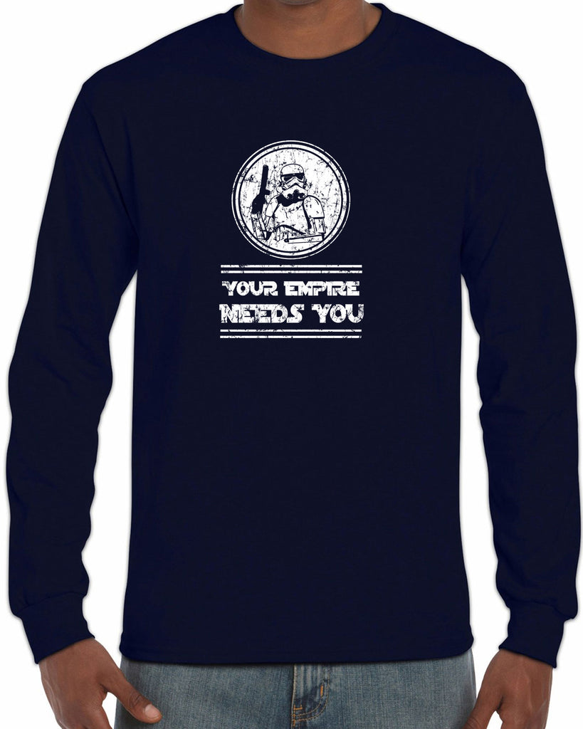 Your Empire Needs You Long Sleeve Shirt Star Geek Wars Sci Fi Storm Trooper Darkside Jedi Death Star Vintage Retro