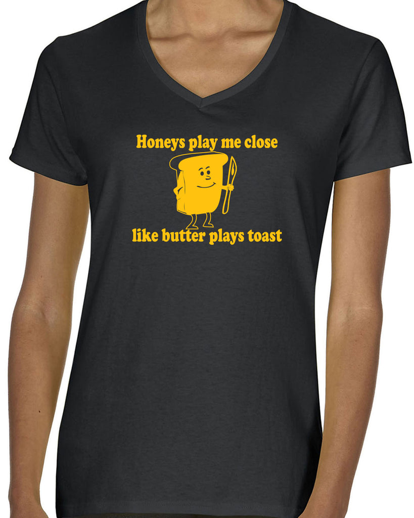 Women's Short Sleeve V-Neck T-Shirt - Honeys Play Me Close