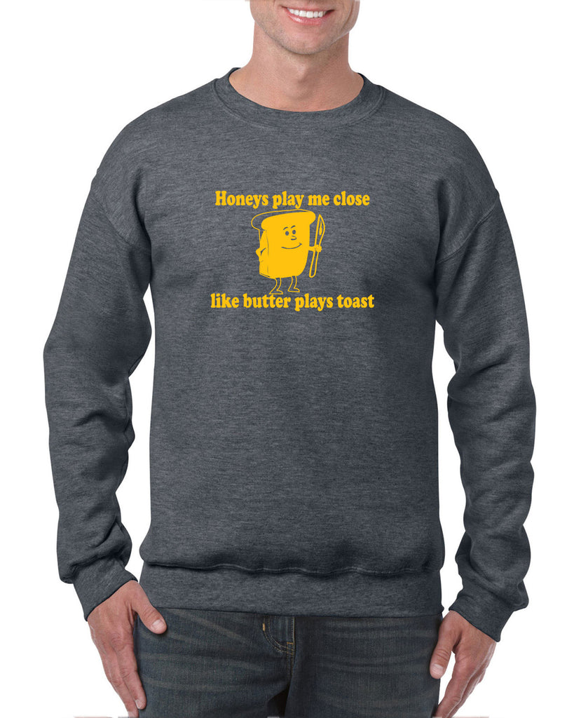 Unisex Crew Sweatshirt - Honeys Play Me Close
