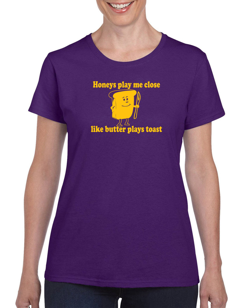 Honeys Play me Close Like Butter Plays toast Womens T-shirt biggie pac 90s rap hip hop lyrics notorious gangster