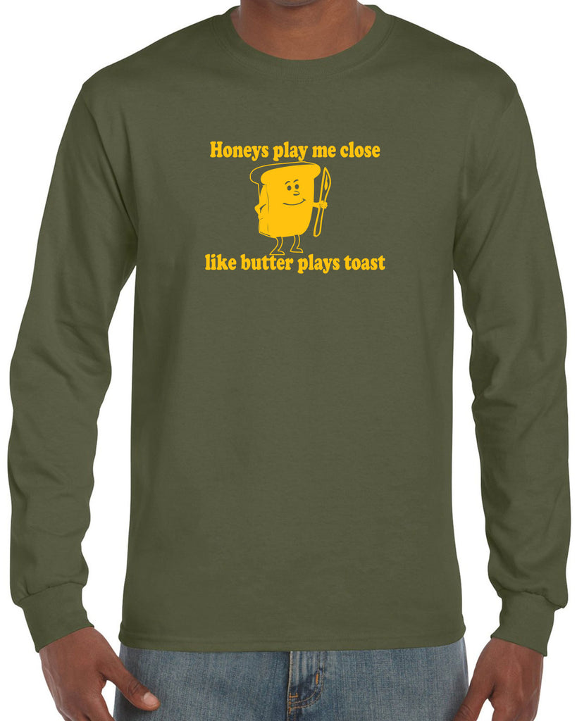 Honeys Play me Close Like Butter Plays toast Mens Long Sleeve T-shirt biggie pac 90s rap hip hop lyrics notorious gangster