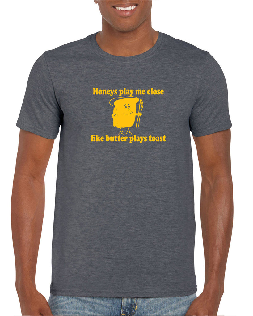 Honeys Play me Close Like Butter Plays toast Mens Short Sleeve T-shirt biggie pac 90s rap hip hop lyrics notorious gangster