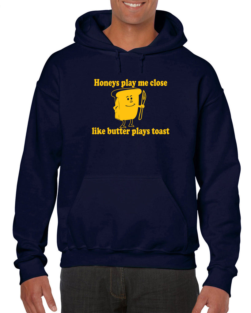 Honeys Play me Close Like Butter Plays toast Hoodie Hooded Sweatshirt biggie pac 90s rap hip hop lyrics notorious gangster