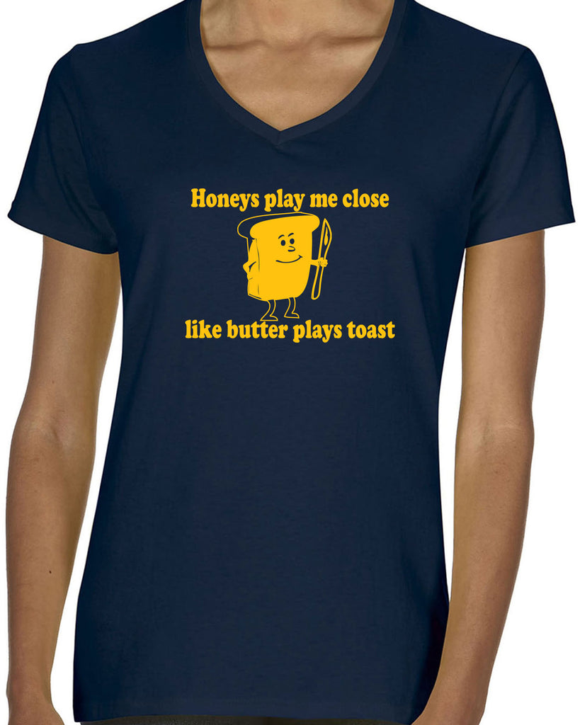 Women's Short Sleeve V-Neck T-Shirt - Honeys Play Me Close