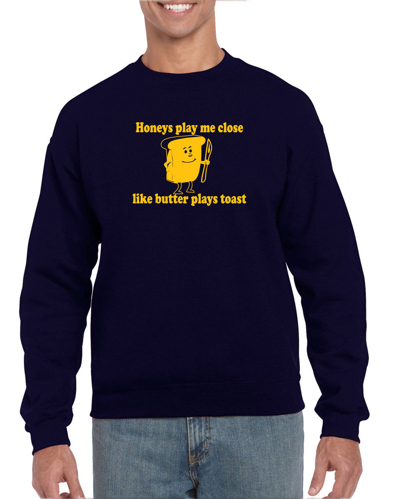 Unisex Crew Sweatshirt - Honeys Play Me Close