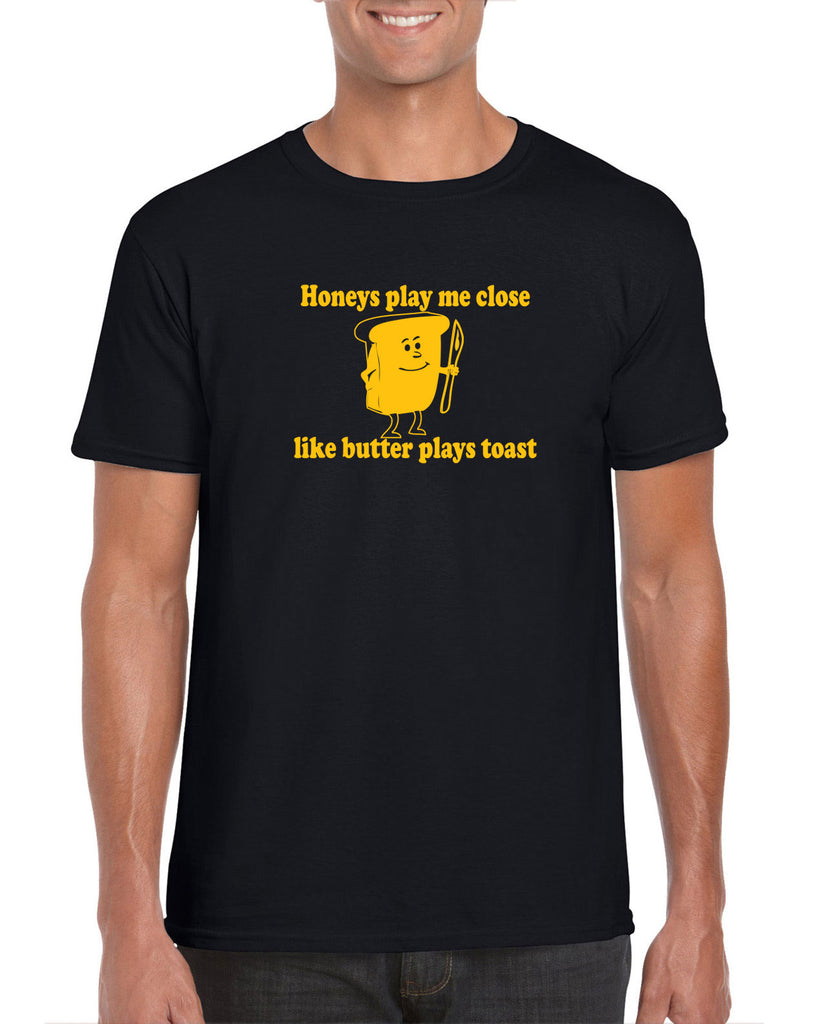 Honeys Play me Close Like Butter Plays toast Mens Short Sleeve T-shirt biggie pac 90s rap hip hop lyrics notorious gangster