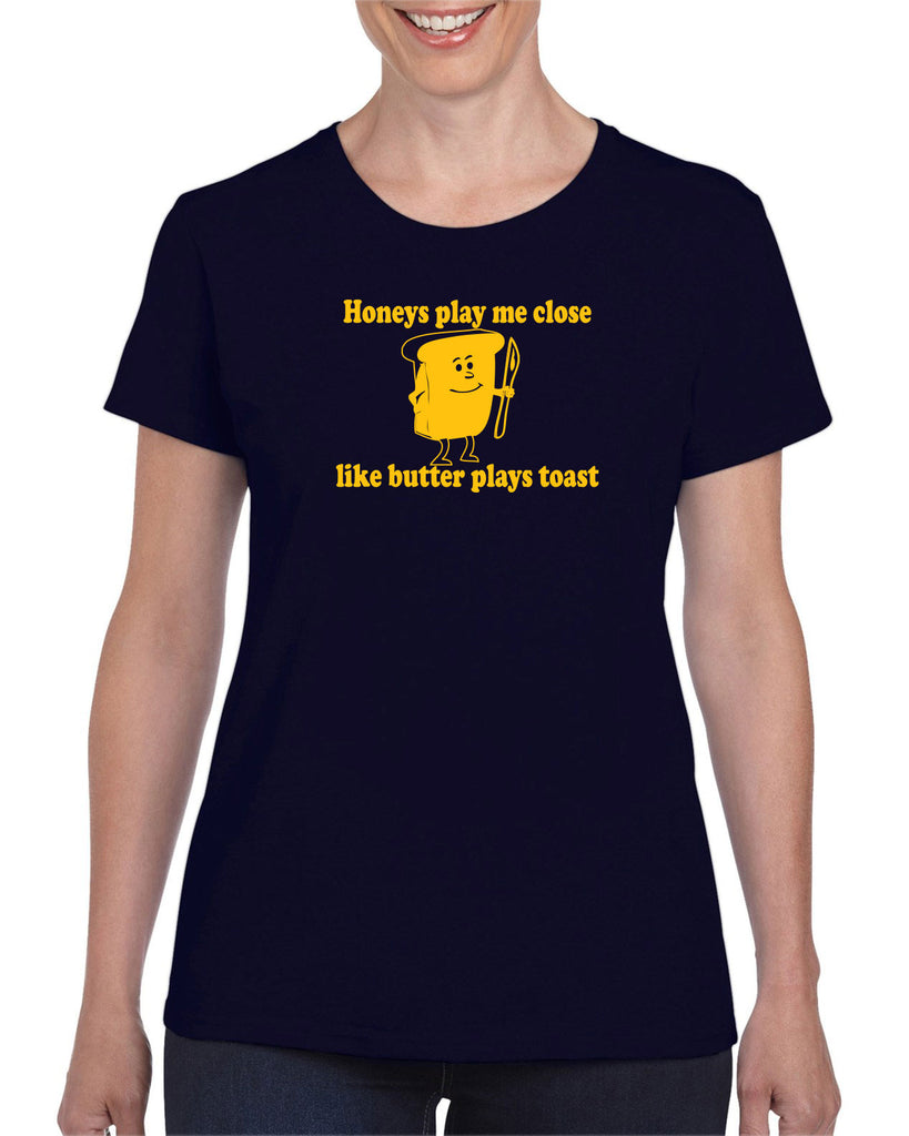 Honeys Play me Close Like Butter Plays toast Womens T-shirt biggie pac 90s rap hip hop lyrics notorious gangster