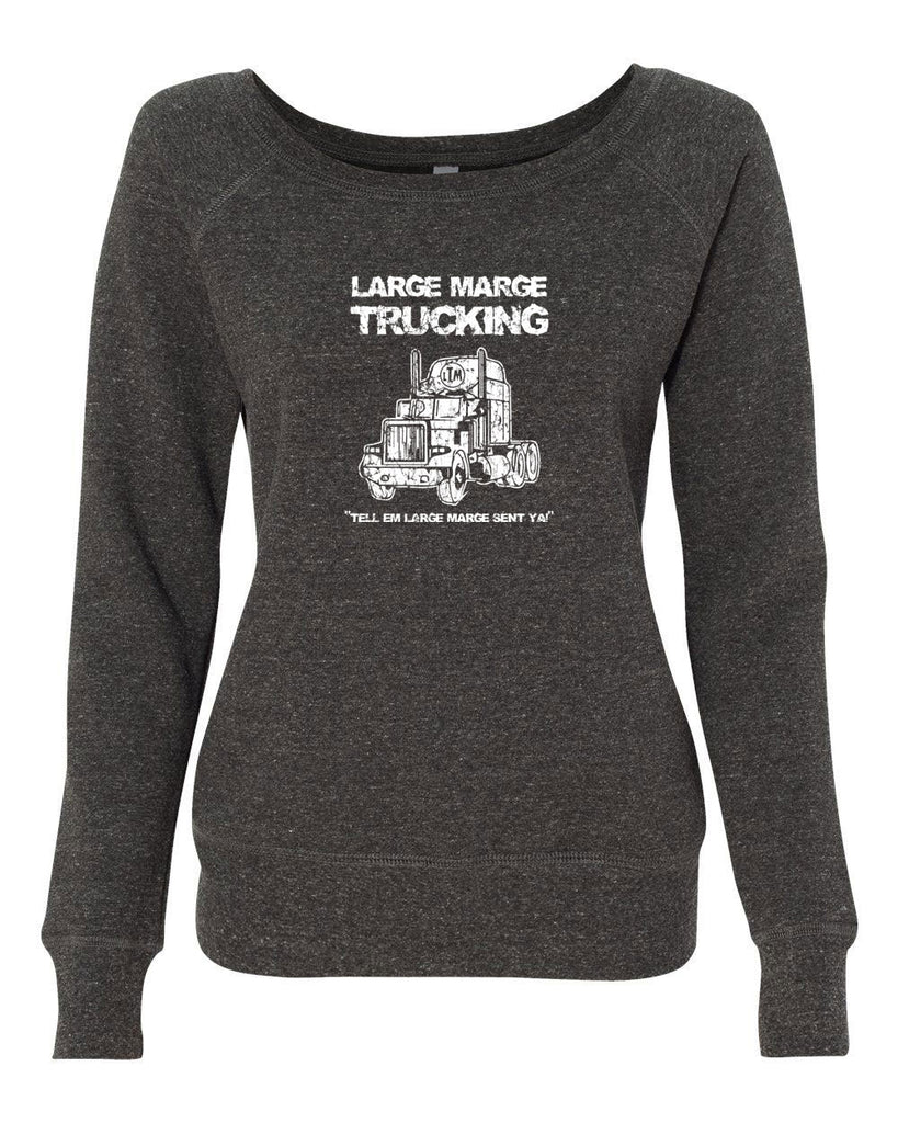 Large Marge Trucking Womens Off The Shoulder Crew Sweatshirt Pee Wee's Big Adventure 80s Tell Em Large Marge Sent Ya Vintage Retro