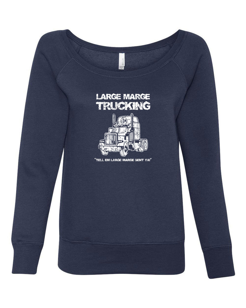 Large Marge Trucking Womens Off The Shoulder Crew Sweatshirt Pee Wee's Big Adventure 80s Tell Em Large Marge Sent Ya Vintage Retro