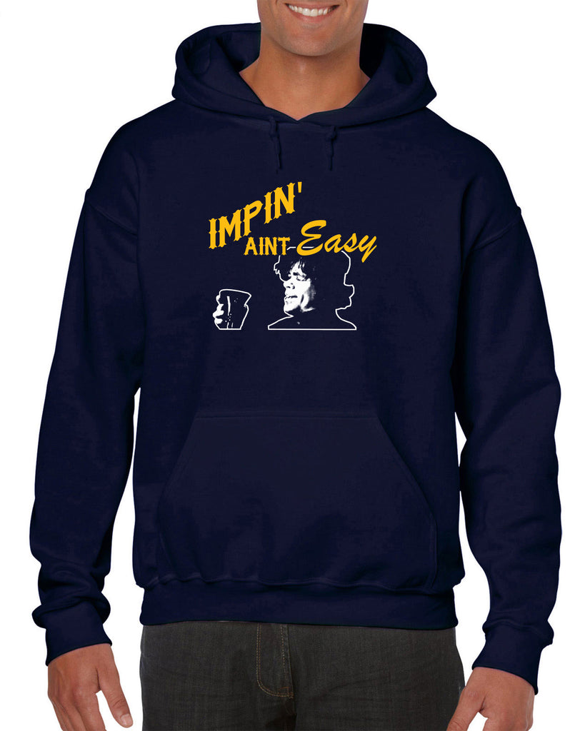 Impin Aint Easy Hoodie Hooded Sweatshirt Funny Game of Thrones Westeros Tyrion Lannister Imp King Castle Vintage Retro