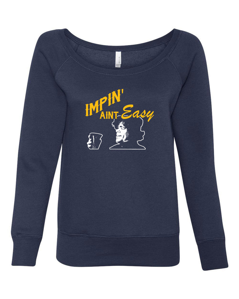 Impin Aint Easy Womens Off The Shoulder Crew Sweatshirt Funny Game of Thrones Westeros Tyrion Lannister Imp King Castle Vintage Retro Edit alt text