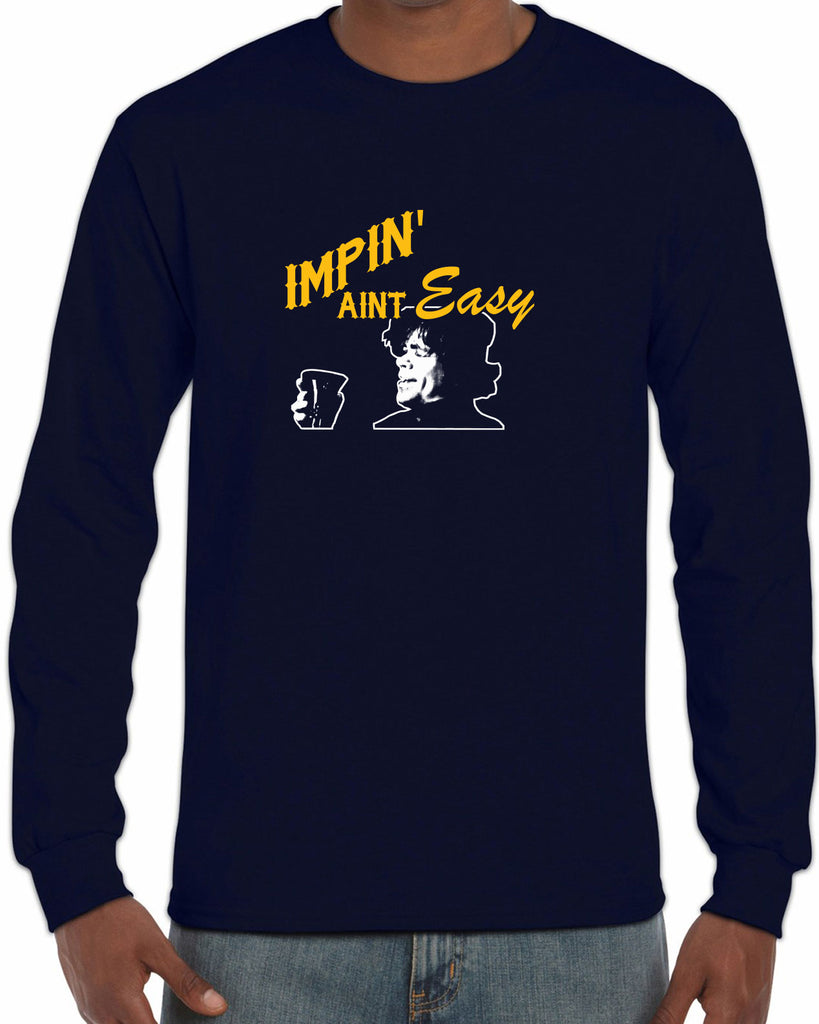 Impin Aint Easy Long Sleeve Shirt Funny Game of Thrones Westeros Tyrion Lannister Imp King Castle Vintage Retro
