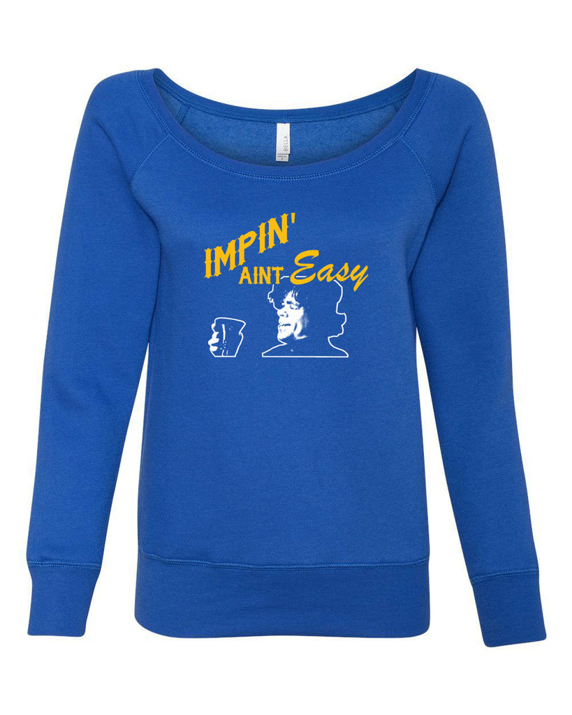 Impin Aint Easy Womens Off The Shoulder Crew Sweatshirt Funny Game of Thrones Westeros Tyrion Lannister Imp King Castle Vintage Retro Edit alt text