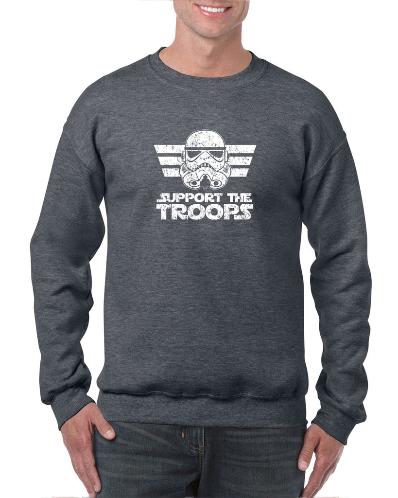I Support The Troops Crew Sweatshirt Star Geek Nerd Wars Storm Trooper Dark Side Jedi Empire Geek Nerd