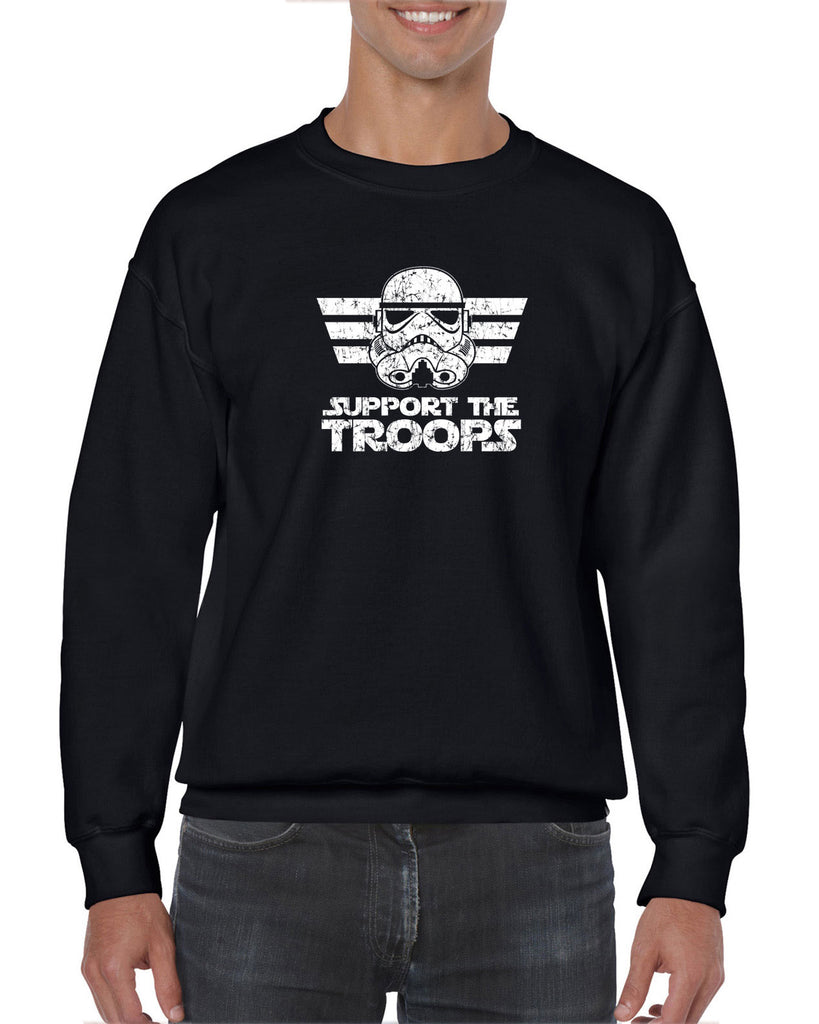 I Support The Troops Crew Sweatshirt Star Geek Nerd Wars Storm Trooper Dark Side Jedi Empire Geek Nerd