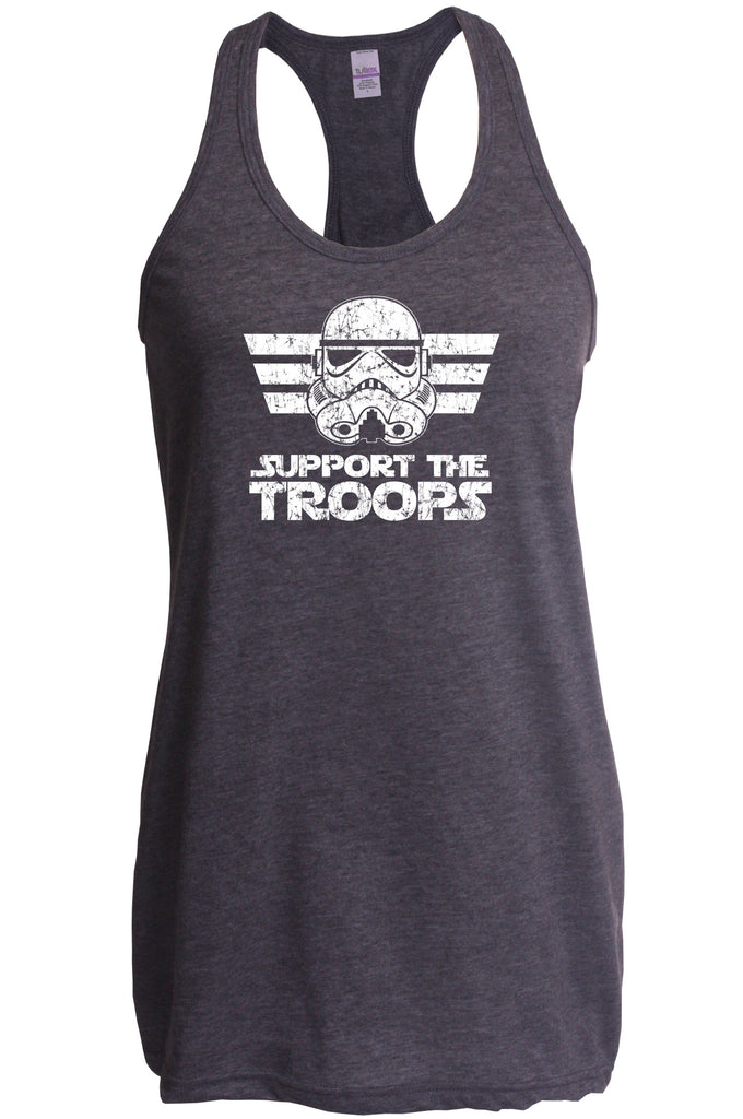 I Support The Troops Racer Back Tank Top Racerback Star Geek Nerd Wars Storm Trooper Dark Side Jedi Empire Geek Nerd