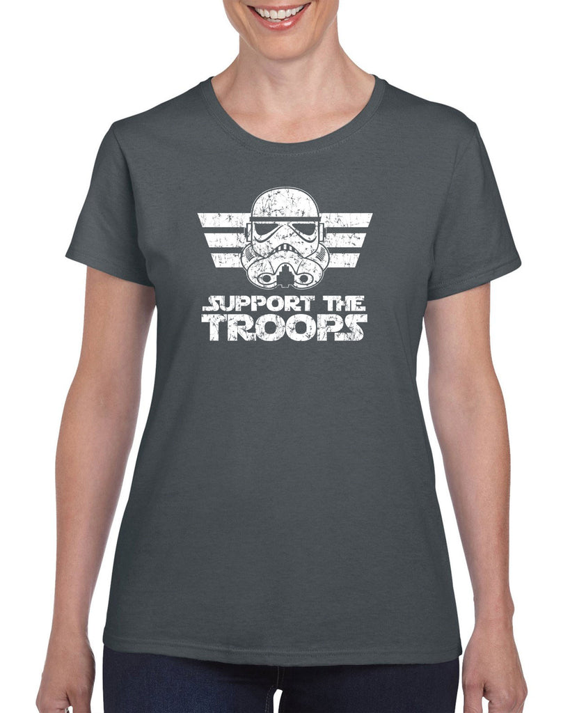 I Support The Troops Womens T-Shirt Star Geek Nerd Wars Storm Trooper Dark Side Jedi Empire Geek Nerd
