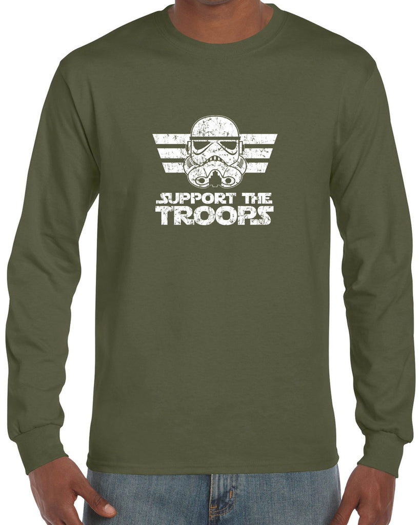 I Support The Troops Long Sleeve Shirt Star Geek Nerd Wars Storm Trooper Dark Side Jedi Empire Geek Nerd