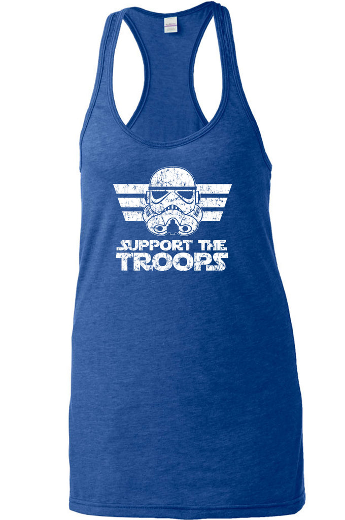 I Support The Troops Racer Back Tank Top Racerback Star Geek Nerd Wars Storm Trooper Dark Side Jedi Empire Geek Nerd