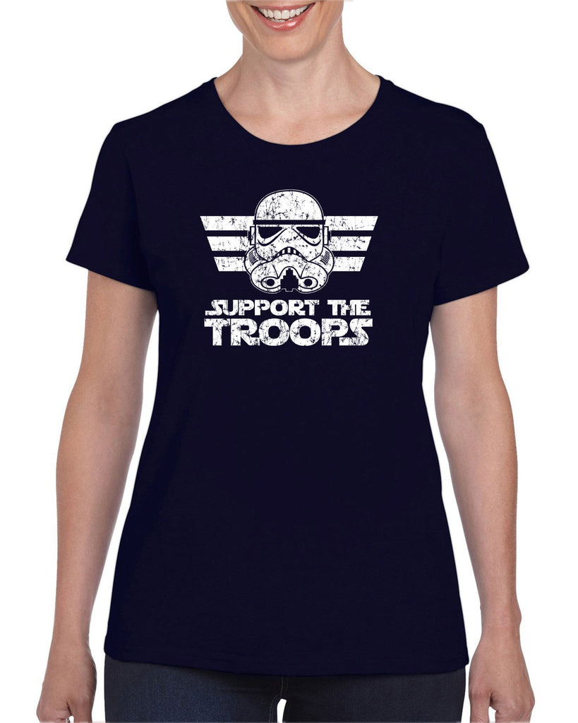 I Support The Troops Womens T-Shirt Star Geek Nerd Wars Storm Trooper Dark Side Jedi Empire Geek Nerd