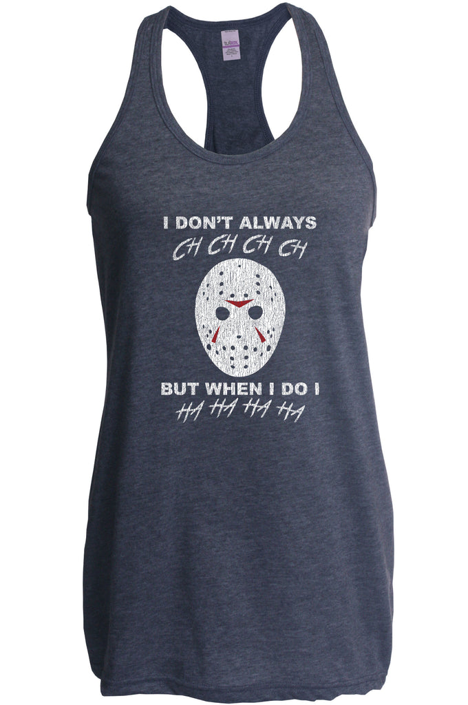 Women's Racer Back Tank Top - Don't Always Ch Ch Ch Ch But When I do Ha Ha Ha Ha