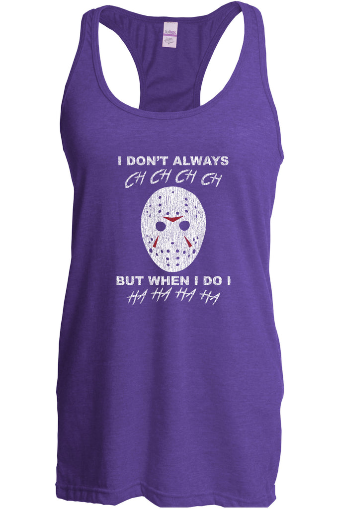 Women's Racer Back Tank Top - Don't Always Ch Ch Ch Ch But When I do Ha Ha Ha Ha