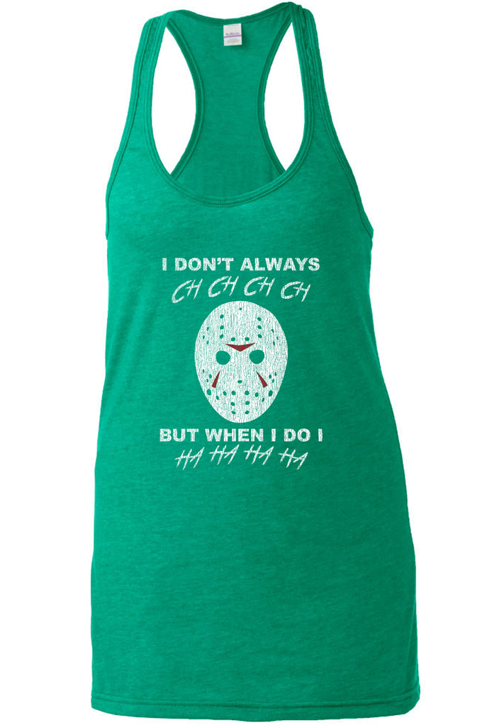 Women's Racer Back Tank Top - Don't Always Ch Ch Ch Ch But When I do Ha Ha Ha Ha