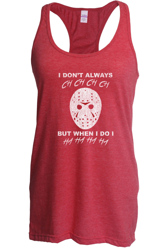 Women's Racer Back Tank Top - Don't Always Ch Ch Ch Ch But When I do Ha Ha Ha Ha
