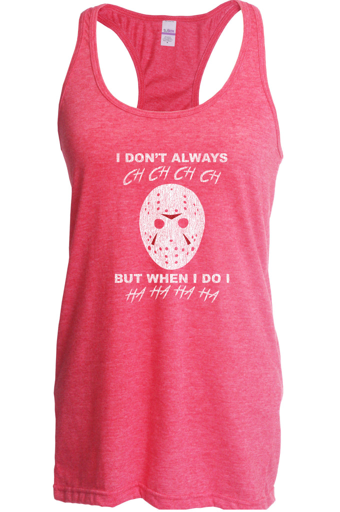 Women's Racer Back Tank Top - Don't Always Ch Ch Ch Ch But When I do Ha Ha Ha Ha