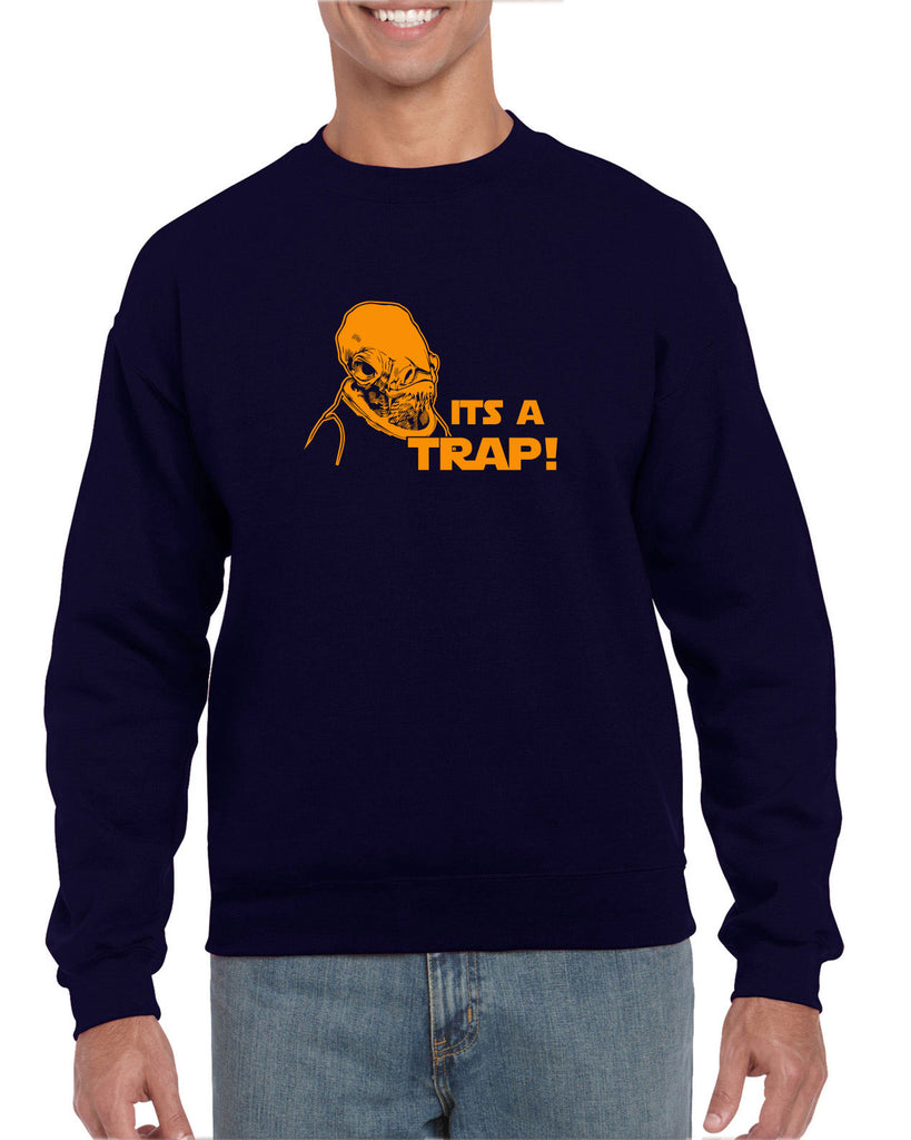 It's A Trap Crew Sweatshirt Star Wars Admiral Ackbar Funny Geek Nerd 80s Movie Jedi Force Light Saber