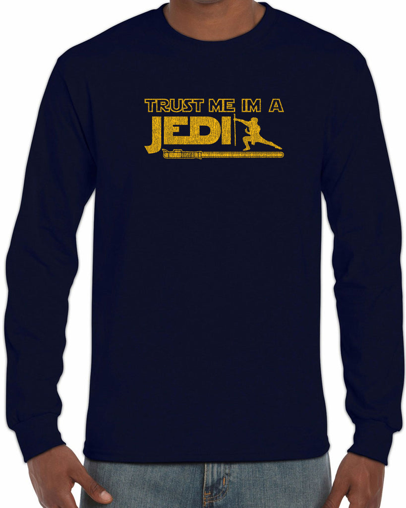 Trust Me Im A Jedi Long Sleeve Shirt Funny Star Wars Geek Nerd Light Saber 80s Party Costume