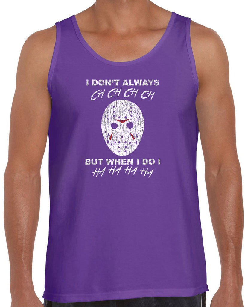 I don't always ch ch ch ch but when I do I ha ha ha ha funny 80s horror scary movie jason friday the 13th slasher costume halloween