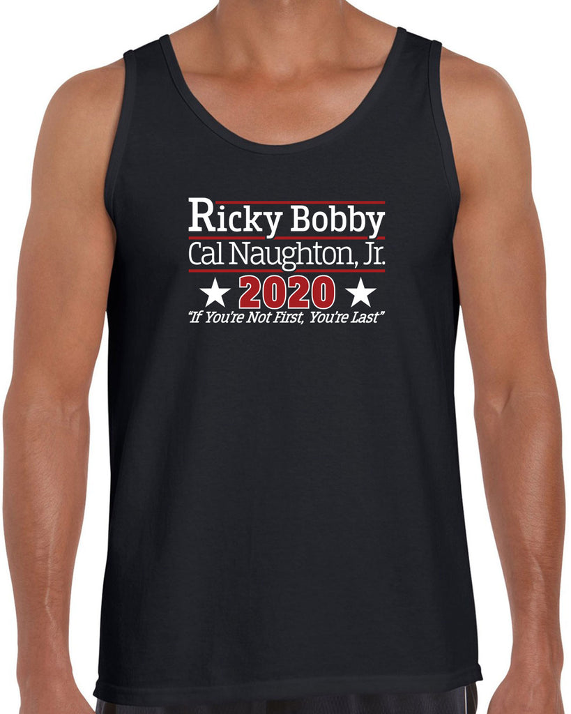 Ricky Bobby for President 2020 Tank Top race car if youre not first youre last shake and bake movie new