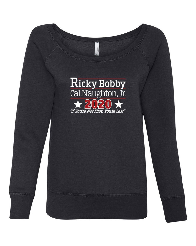 Ricky Bobby for President 2020 Off the Shoulder Crew Sweatshirt race car if youre not first youre last shake and bake movie new