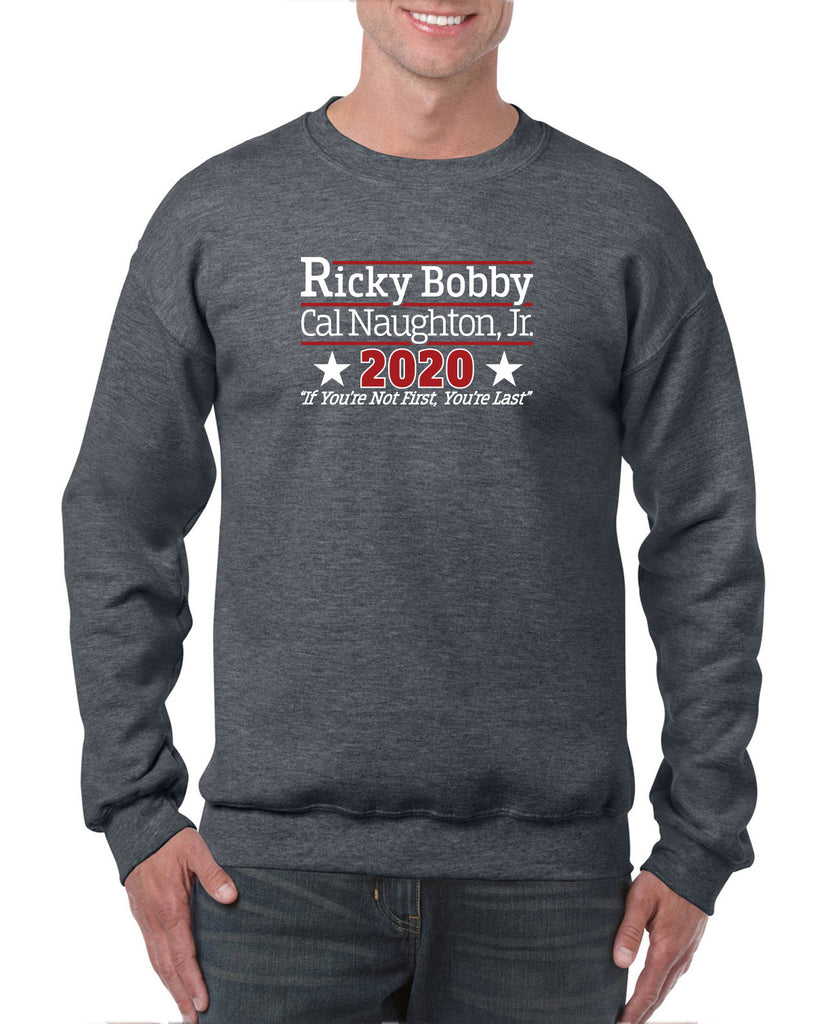 Ricky Bobby for President 2020 Crew Sweatshirt race car if youre not first youre last shake and bake movie new