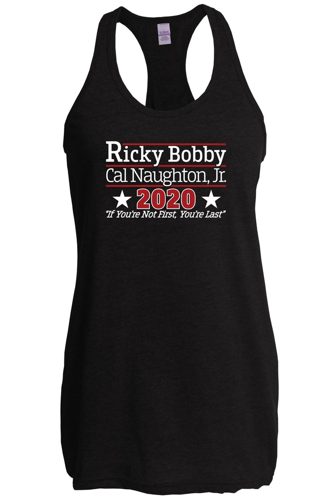 Ricky Bobby for President 2020 Racer Back racerback Tank Top race car if youre not first youre last shake and bake movie new