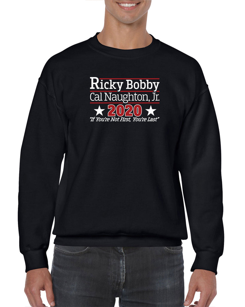 Ricky Bobby for President 2020 Crew Sweatshirt race car if youre not first youre last shake and bake movie new