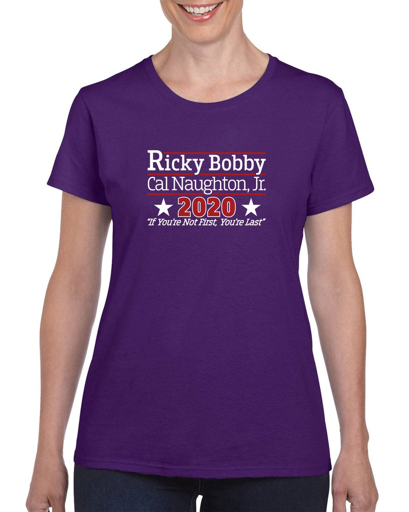 Ricky Bobby for President 2020 Womens T-Shirt race car if youre not first youre last shake and bake movie new