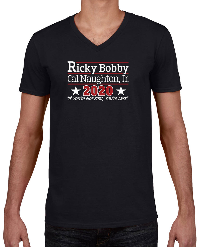 Ricky Bobby for President 2020 Mens V-neck T-shirt race car if youre not first youre last shake and bake movie new