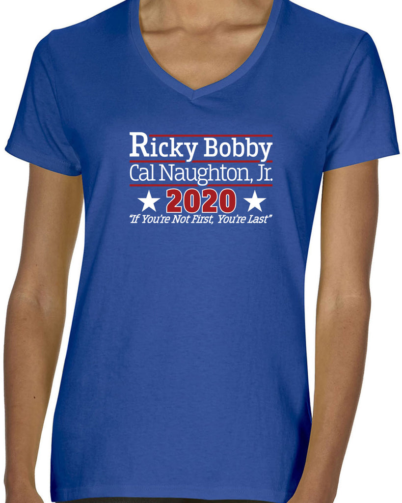 Ricky Bobby for President 2020 Womens V-neck T-shirt race car if youre not first youre last shake and bake movie new