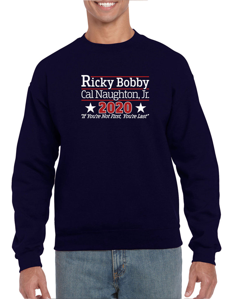 Ricky Bobby for President 2020 Crew Sweatshirt race car if youre not first youre last shake and bake movie new