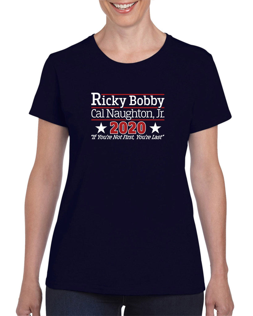 Ricky Bobby for President 2020 Womens T-Shirt race car if youre not first youre last shake and bake movie new