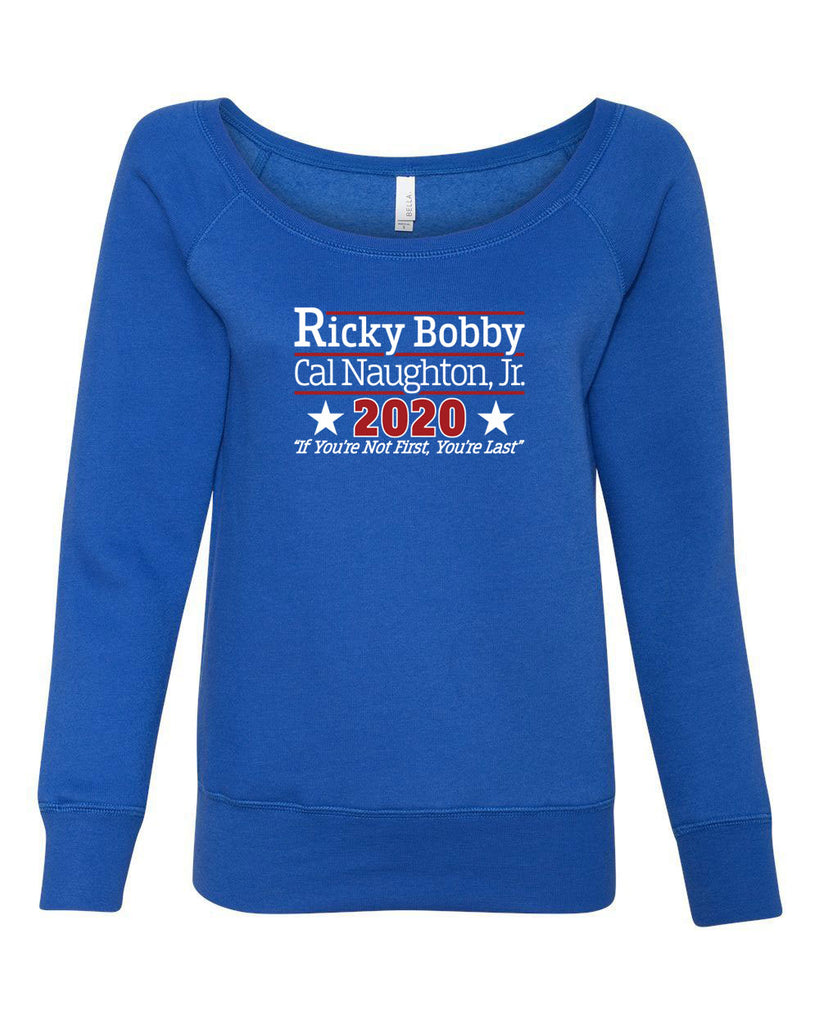 Ricky Bobby for President 2020 Off the Shoulder Crew Sweatshirt race car if youre not first youre last shake and bake movie new