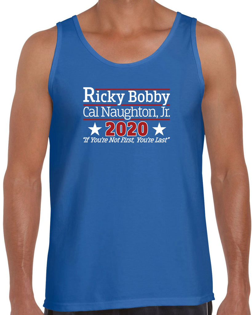 Ricky Bobby for President 2020 Tank Top race car if youre not first youre last shake and bake movie new