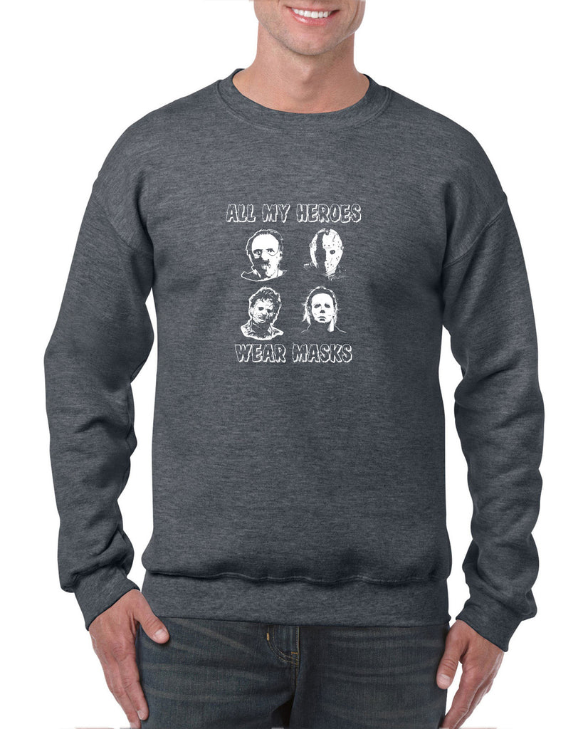 All My Heroes Wear Masks Crew Sweatshirt Horror Scary Movie Halloween Costume Friday The 13th Texas Chainsaw Massacre Costume