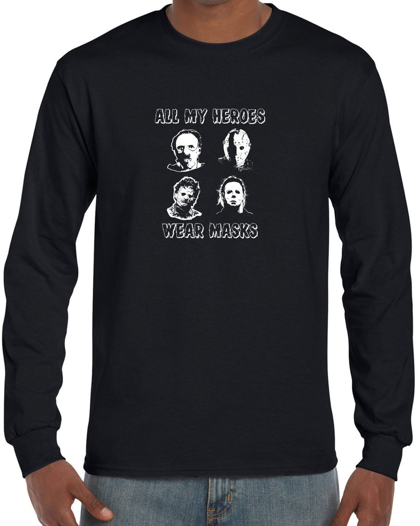 All My Heroes Wear Masks Long Sleeve Shirt Horror Scary Movie Halloween Costume Friday The 13th Texas Chainsaw Massacre Costume